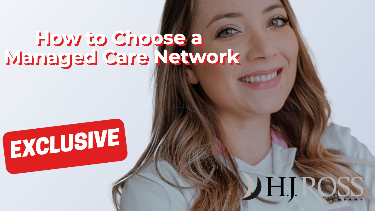 how-to-choose-a-managed-care-network-hj-ross-company