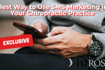 Best Way to Use SMS Marketing in Your Chiropractic Practice